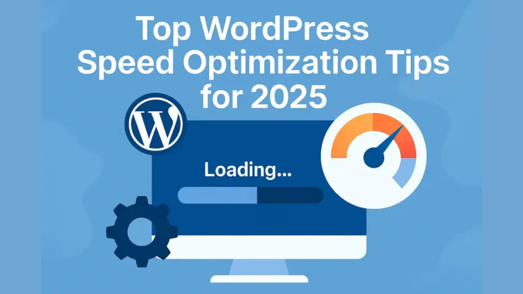 Top WordPress Speed Optimization Tips for Make Your Site Blazing Fast